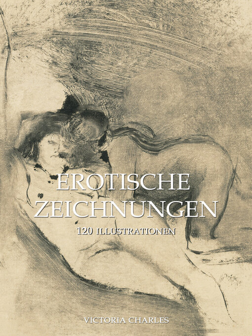 Title details for Erotische Zeichnungen 120 illustrationen by Victoria Charles - Available